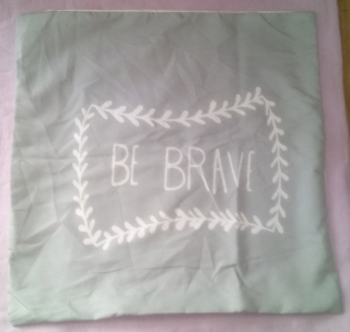 Povlak na polštářek rozměr 44 x 44 cm Polštářek BE BRAVE